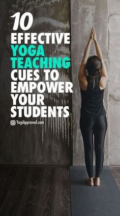 a woman doing yoga with the words 10 effective yoga teaching cues to empower your students