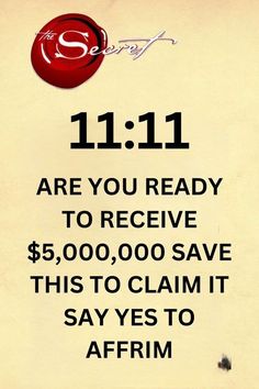 a sign with the words 11 11 are you ready to receive $ 5, 000, 000 save this to claim it says to affirm