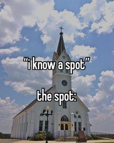 a church with the words i know a spot in the spot