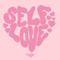 the words self love written in pink on a light pink background with hearts shaped like heart shapes