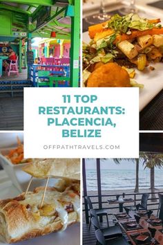 several different pictures with the words 11 top restaurants, placenta, and belize