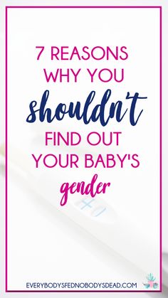 the words 7 reasons why you shouldn't find out your baby's genderer