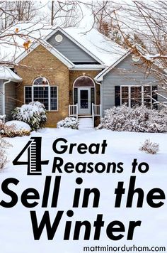 a house with the words 4 great reasons to sell in the winter