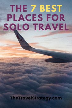 the 7 best places for solo travel