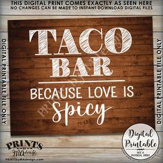 a sign that says taco bar because love is spicy on the side of a wooden wall