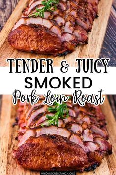 tender and juicy smoked pork loin roast on a wooden cutting board with text overlay