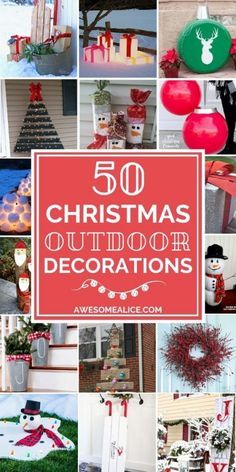 christmas outdoor decorations are featured in this collage with the words, 50 christmas outdoor decorations