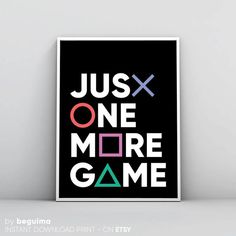 a black poster with the words just one more game in multicolored letters on it