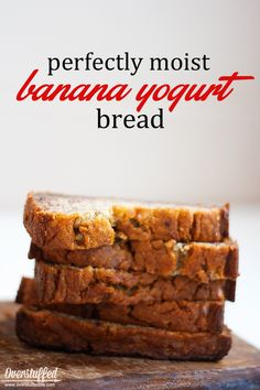 three pieces of banana yogurt bread stacked on top of each other with text overlay