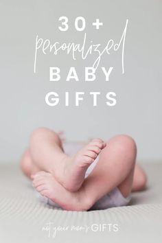 a baby laying on its back with the words 30 personalized baby gifts