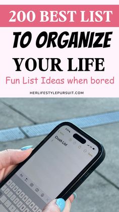 a person holding an iphone with the text, 200 best list to organize your life