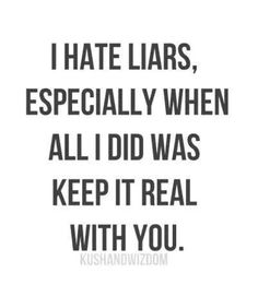 You may not have liked my truths.. but I didn't lie.. YOU LIED horrible LIEs about Me to make others HATE me.. TRUTH PREVAILS! bitch. I Hate Liars, Liar Quotes, Ex Best Friend, You Lied To Me, Anything For You, Keep It Real, Narcissism, Friends Quotes