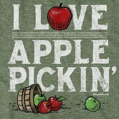 i love apple pickin't - shirt with apples and barrel on the side