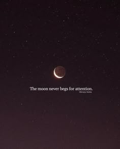 the moon never begins for attention