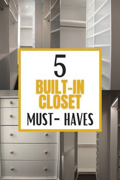 a closet with the words 5 built - in closet must haves on top and bottom