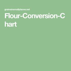 a green background with the words flour - conversion - c hart