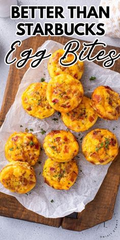 some food is sitting on top of a cutting board with the words better than starbucks's egg bites