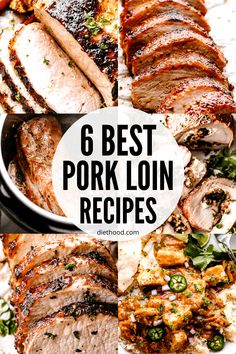 pork loin with text overlay that reads, 6 best pork loin recipes