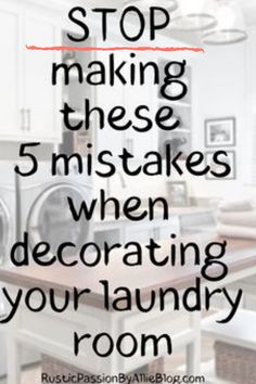 the words stop making these 5 mistakes when decorating your laundry room