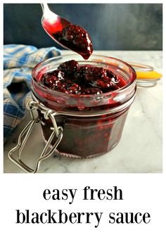 a spoon full of jam with the words easy fresh blackberry sauce on it and an image of