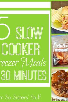 the top five slow cooker freeze meals for 30 minutes is shown in this collage