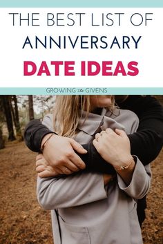 the best list of anniversary date ideas growing and givens for your husband or wife