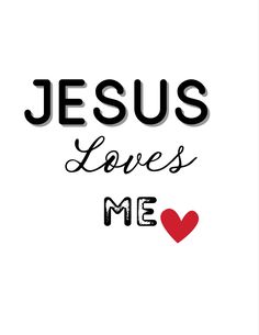 the words jesus loves me are in black and white with a red heart on it