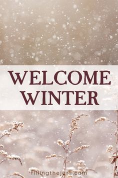 the words welcome winter are in front of snow covered grass