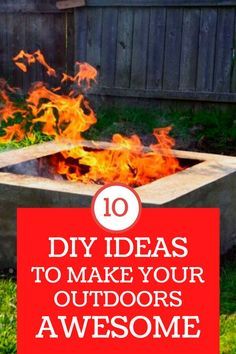 an outdoor fire pit with the words 10 diy ideas to make your outdoors awesome