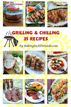 the cover of grilling and chilling 35 recipes by baking at tornado, with pictures of different types of grilled food