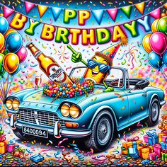 a birthday card with an image of a car filled with balloons and confetti