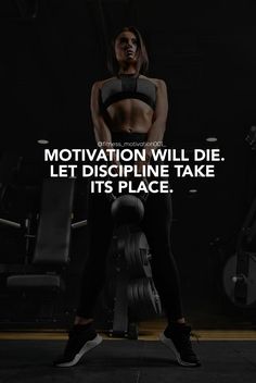 a woman standing in front of a gym machine with the words motivation will die let discipline take it's place