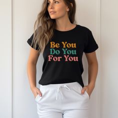 Be You, Do You, For You Tee – Embrace Authenticity and Confidence Empower your individuality with our "Be You, Do You, For You" tee. More than just a t-shirt, it’s a mantra for embracing authenticity and self-expression. Celebrate the power of being true to yourself and forging your own path in life. Whether you’re navigating life’s challenges or simply showcasing your unique style, wear this tee as a reminder to prioritize your own journey. Key Features: Empowering Message: A statement of self- Being True To Yourself, Motivational Tshirt, Dance Tee, Cute Tees, True To Yourself, Inspirational Tees, Let It Shine, Dance Fashion, Navigating Life