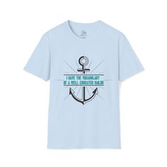 Anchors aweigh, jokes ahoy! Our nautical humor boating t-shirts will have you in stitches. Sail into style and laughter with us! Discover our collection of high-quality humorous nautical boating t-shirts, designed for both style and comfort. Our t-shirts feature mostly unique maritime-inspired designs. Whether you're a passionate sailor or simply love the water, our nautical boating themed t-shirts are perfect for expressing your love for all things A Little Nauti. Each t-shirt is carefully craf Light Font, Iron Decor, Light Fabric, Cotton Blend, Design Inspiration