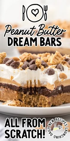 an advertisement for peanut butter dream bars on a plate with the words, all from scratch