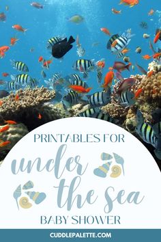 an underwater photo with the words printables for under the sea baby shower on it