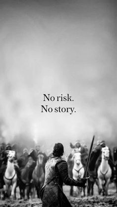 a black and white photo with the words no risk, no story