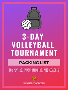 the 3 day volleyball tournament packing list for players, family members and coaches