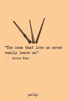 three matches with the words,'the ones that love us never really leave us '