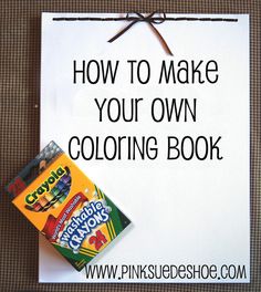 a sign that says how to make your own coloring book with candy and crayons