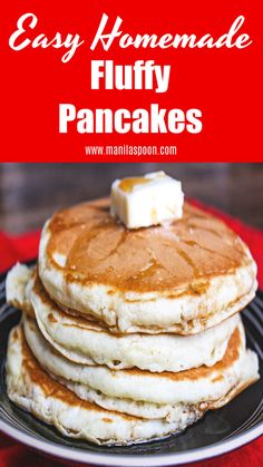 pancakes with butter on top and the words easy homemade fluffy pancakes above it