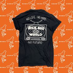 a black t - shirt that says, no life is hope nick and the world has no future