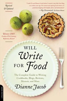 will write for food the complete guide to writing cookbooks, blogs, and more