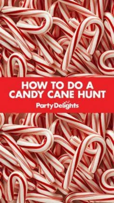 candy canes with the words how to do a candy cane hunt in red and white