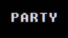 the word party is displayed in an old - school style pixellated font on a black background