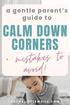 Best Calm Down Corner Printables: A Gentle Parent's Guide to Calm Down Corners + Mistakes to Avoid! (Text overlay a stock photo of a young girl playing with a toy while lying own on a mat on the floor.) By Suchalittlewhile.com Calming Corner Printables, Introducing Calm Down Corner, Calm Down Corner Printables, Calm Down Choices, Social Stories For Calming Down, Calming Corner Expectations, Calming Strategies For Kids Printable, Parenting Activities, Peaceful Space