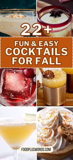 cocktails and desserts with text overlay that reads, 22 fun and easy cocktails for fall