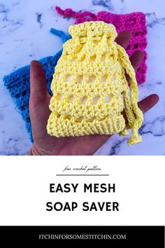 a hand holding a crocheted soap bag with the words easy mesh soap saver