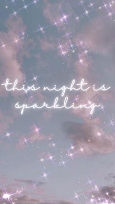 the sky is filled with stars and sparkles that say, this night is sparkling