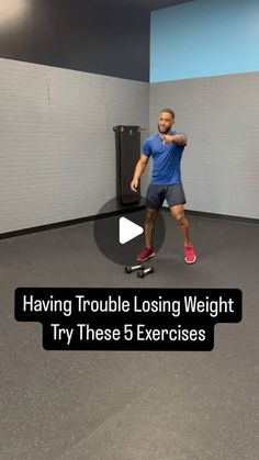 a man riding a skateboard through a room with the words having trouble losing weight try these 5 exercises